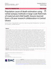 Research paper thumbnail of Population cause of death estimation using verbal autopsy methods in large-scale field trials of maternal and child health: lessons learned from a 20-year research collaboration in Central Ghana