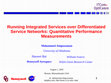 Research paper thumbnail of Running integrated services over differentiated service networks: quantitative performance measurements