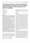 Research paper thumbnail of Our Healthier Nation: are general practitioners willing and able to deliver? A survey of attitudes to and involvement in health promotion and lifestyle counselling