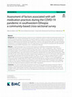 Research paper thumbnail of Assessment of factors associated with selfmedication practices during the COVID-19 pandemic in southwestern Ethiopia: a community-based cross-sectional survey