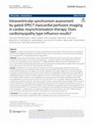 Research paper thumbnail of Intraventricular synchronism assessment by gated-SPECT myocardial perfusion imaging in cardiac resynchronization therapy. Does cardiomyopathy type influence results?