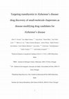 Research paper thumbnail of Targeting transthyretin in Alzheimer's disease: Drug discovery of small-molecule chaperones as disease-modifying drug candidates for Alzheimer's disease