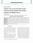 Research paper thumbnail of Glutamic Acid as an Environmentally Friendly Catalyst for One-Pot Synthesis of 4H-Chromene Derivatives and Biological Activity