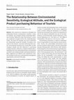 Research paper thumbnail of The Relationship Between Environmental Sensitivity, Ecological Attitude, and the Ecological Product purchasing Behaviour of Tourists