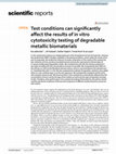 Research paper thumbnail of Test conditions can significantly affect the results of in vitro cytotoxicity testing of degradable metallic biomaterials