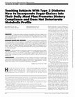 Research paper thumbnail of Teaching Subjects With Type 2 Diabetes How to Incorporate Sugar Choices Into Their Daily Meal Plan Promotes Dietary Compliance and Does Not Deteriorate Metabolic Profile