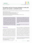 Research paper thumbnail of Perceptions and use of recovery strategies in water polo players and coaches: a worldwide survey