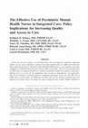 Research paper thumbnail of The Effective Use of Psychiatric Mental Health Nurses in Integrated Care: Policy Implications for Increasing Quality and Access to Care