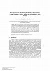 Research paper thumbnail of Development of Machining Technology Material by Using Teaching Factory Based on Metacognitive Skill Model