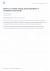 Research paper thumbnail of Review of: "Climate Change and Sustainability: A Comparative Case Study