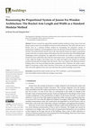 Research paper thumbnail of Reassessing the Proportional System of Joseon Era Wooden Architecture: The Bracket Arm Length and Width as a Standard Modular Method