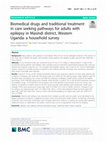 Research paper thumbnail of Biomedical drugs and traditional treatment in care seeking pathways for adults with epilepsy in Masindi district, Western Uganda: a household survey