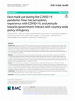 Research paper thumbnail of Face mask use during the COVID-19 pandemic: how risk perception, experience with COVID-19, and attitude towards government interact with country-wide policy stringency