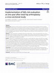 Research paper thumbnail of Implementation of falls risk evaluation at one-year after total hip arthroplasty: a cross-sectional study