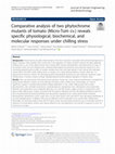 Research paper thumbnail of Comparative analysis of two phytochrome mutants of tomato (Micro-Tom cv.) reveals specific physiological, biochemical, and molecular responses under chilling stress