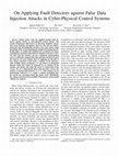 Research paper thumbnail of On applying fault detectors against false data injection attacks in cyber-physical control systems