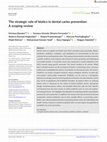 Research paper thumbnail of The strategic role of biotics in dental caries prevention: A scoping review