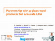 Research paper thumbnail of PARTNERSHIP with a glass wool producer for accurate LCA