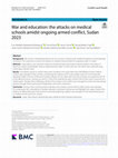 Research paper thumbnail of War and education: the attacks on medical schools amidst ongoing armed conflict, Sudan 2023