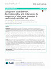 Research paper thumbnail of Comparative study between Dexmedetomidine and Ondansteron for prevention of post spinal shivering. A randomized controlled trial