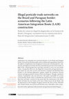 Research paper thumbnail of Illegal pesticide trade networks on the Brazil and Paraguay border: scenarios following the Latin American Integration Route (LAIR) construction