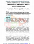 Research paper thumbnail of STUDY AND ANALYSICS OF BANDWIDTH ENHANCEMENT IN A CPW FED PRINTED MONOPOLE ANTENNA