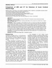 Research paper thumbnail of Comparison of MRI and CT for Detection of Acute Cerebral Haemorrahge