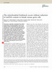 Research paper thumbnail of The mitochondrial bottleneck occurs without reduction of mtDNA content in female mouse germ cells