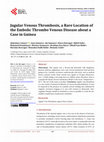 Research paper thumbnail of Jugular Venous Thrombosis, a Rare Location of the Embolic Thrombo Venous Disease about a Case in Guinea