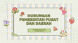 Research paper thumbnail of HUBUNGAN HUBUNGAN PEMERINTAH PUSAT PEMERINTAH PUSAT DAN DAERAH DAN DAERAH