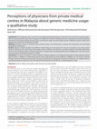 Research paper thumbnail of Perceptions of physician’s from private medical centers in Malaysia about generic medicine usage: a qualitative study