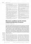 Research paper thumbnail of Resonance, oscillation and the intrinsic frequency preferences of neurons