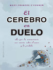 Research paper thumbnail of El cerebro en duelo Mary Frances O connor