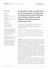 Research paper thumbnail of Productivity, water use efficiency and soil properties of sugarcane as influenced by trash mulching and irrigation regimes under different planting systems in sandy loam soils