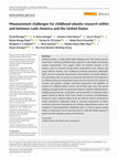 Research paper thumbnail of Measurement challenges for childhood obesity research within and between Latin America and the United States