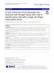 Research paper thumbnail of In vivo conversion of rat astrocytes into neuronal cells through neural stem cells in injured spinal cord with a single zinc-finger transcription factor