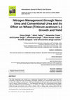 Research paper thumbnail of Nitrogen Management through Nano Urea and Conventional Urea and its Effect on Wheat (Triticum aestivum L.) Growth and Yield