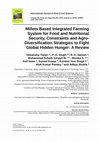 Research paper thumbnail of Millets Based Integrated Farming System for Food and Nutritional Security, Constraints and Agro-Diversification Strategies to Fight Global Hidden Hunger: A Review