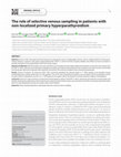 Research paper thumbnail of The role of selective venous sampling in patients with non-localized primary hyperparathyroidism