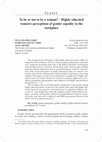 Research paper thumbnail of To Be or Not to Be a Woman? - Highly Educated Women's Perceptions of Gender Equality in the Workplace