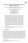 Research paper thumbnail of The Effect of Aluminum Profile Thickness and Type of Lubricant on Punch Force