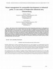 Research paper thumbnail of Waste management for sustainable development in industrial parks. A case study of Wadesville industrial area, Johannesburg