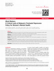 Research paper thumbnail of Mind Matters: A Critical Look at Malaysia's Postnatal Depression Policy for Women's Mental Health