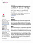 Research paper thumbnail of Inclusive, supportive and dignified maternity care (SDMC)—Development and feasibility assessment of an intervention package for public health systems: A study protocol