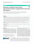 Research paper thumbnail of Metabolic variables of obese dogs with insulin resistance supplemented with yeast beta-glucan