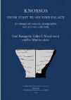 Research paper thumbnail of Knossos: From First to Second Palace: An Integrated Ceramic, Stratigraphic and Architectural Study