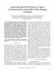 Research paper thumbnail of Improving Spectral Efficiency in Space Communications using SRRC Pulse-Shaping Technique