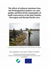 Research paper thumbnail of The effects of airborne emissions from the Pechenganickel smelters on water quality and littoral fish communities of small watercourses in the joint Finnish, Norwegian and Russian border area