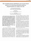 Research paper thumbnail of The extended mixture distribution survival tree based analysis for clustering and patient pathway prognostication in a stroke care unit