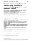 Research paper thumbnail of What is in a Name? Parent, Professional and Policy-Maker Conceptions of Consent-Related Language in the Context of Newborn Screening